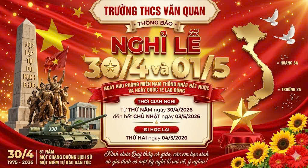 [THÔNG BÁO] LỊCH NGHỈ LỄ 30/4 VÀ 01/5 NĂM 2026 - TRƯỜNG THCS VĂN QUAN
